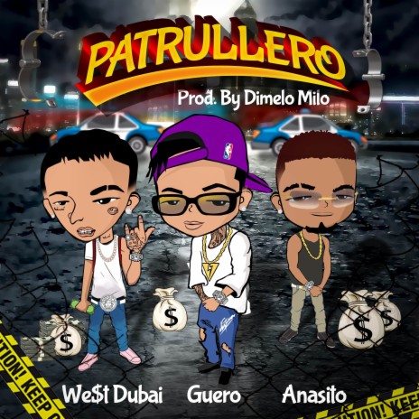 Patrullero ft. Anasito, Dímelo Milo & WE$T DUBAI | Boomplay Music