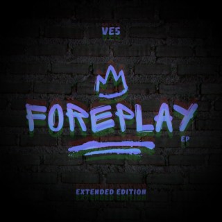 Foreplay Ep (Extended Edition)