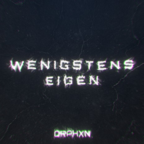 Wenigstens Eigen | Boomplay Music