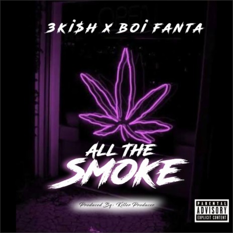 All the smoke (feat. Boi fanta) | Boomplay Music