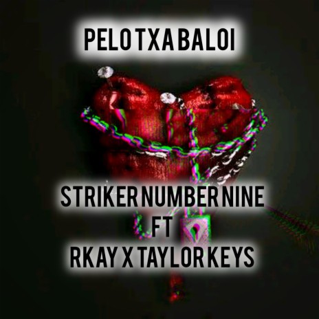 Pelo Txa Baloi ft. R kay & Taylor keys | Boomplay Music