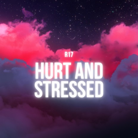 Hurt And Stressed | Boomplay Music