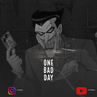 One Bad Day