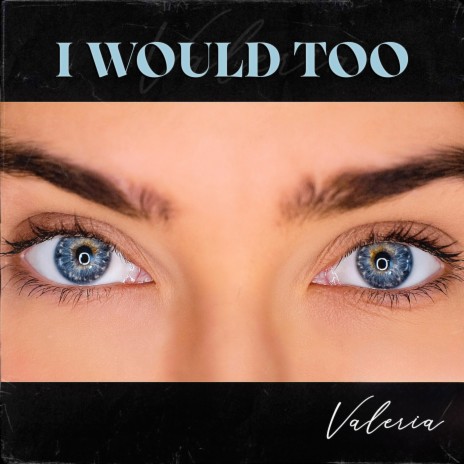 I would too | Boomplay Music