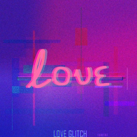 LOVE GLITCH (Inst.) | Boomplay Music