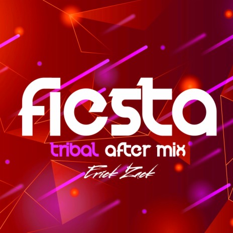 FIESTA (TRIBAL AFTER MIX) | Boomplay Music