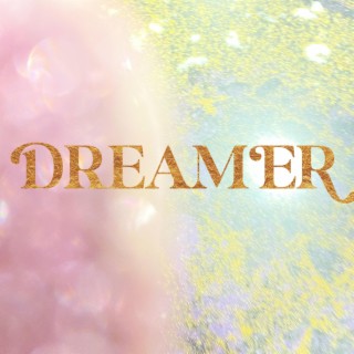 Dreamer lyrics | Boomplay Music