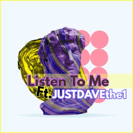 Listen To Me ft. JUSTDAVEthe1 | Boomplay Music