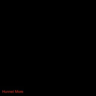Hunnet More