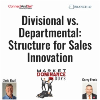 EP197: Divisional vs. Departmental - Structure for Sales Innovation