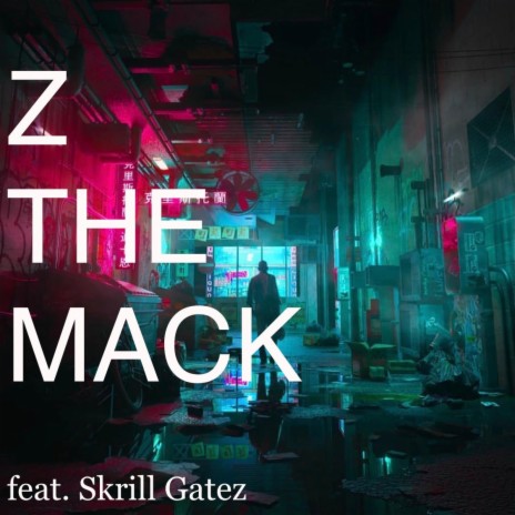 Z The Mack (feat. Skrill Gatez) | Boomplay Music