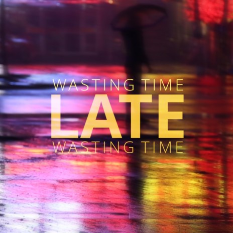 Wasting Time | Boomplay Music