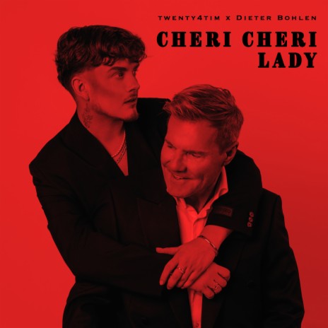 Cheri Cheri Lady ft. Dieter Bohlen | Boomplay Music