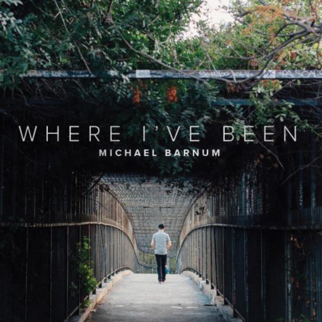 Where I've Been | Boomplay Music