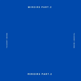 miroirs, Pt .2 lyrics | Boomplay Music