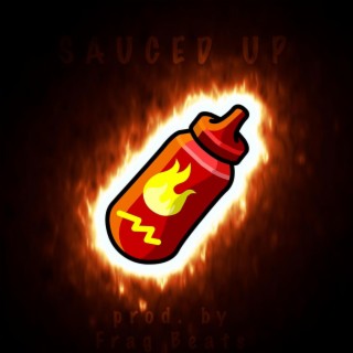 SAUCED UP