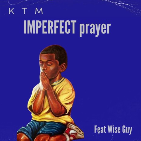 Imperfect Prayer ft. Wise Guy | Boomplay Music