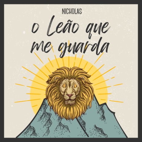 O Leão Que Me Guarda | Boomplay Music