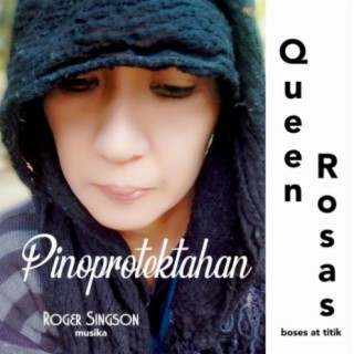 Pinoprotektahan (feat. Queen Rosas)