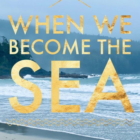 When We Become the Sea | Boomplay Music