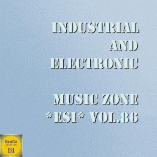 Industrial And Electronic - Music Zone ESI Vol. 86