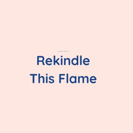 Rekindle This Flame | Boomplay Music