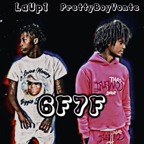 6F7F ft. PrettyBoyVonte