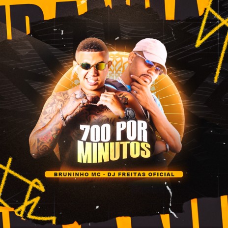 700 por Minutos ft. Bruninho Mc | Boomplay Music