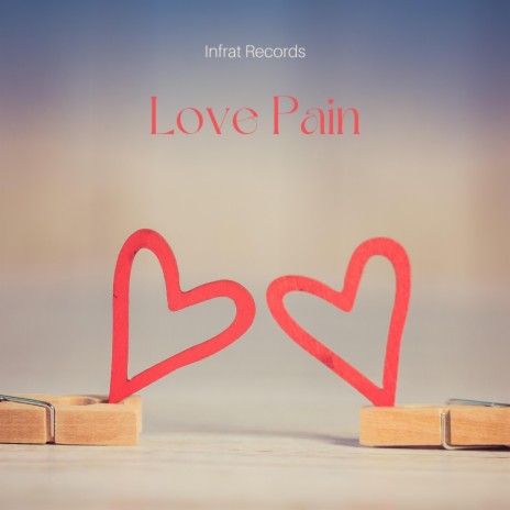Love Pain | Boomplay Music