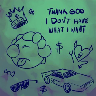 Thank God I Don't Have What I Want (2024 Mix)