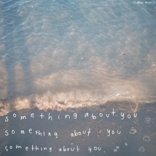 Something About You