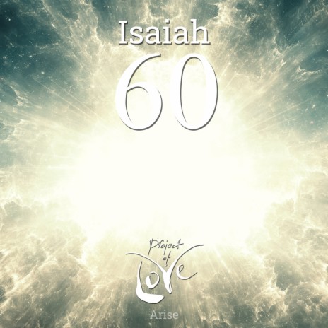 Isaiah 60 - Arise | Boomplay Music