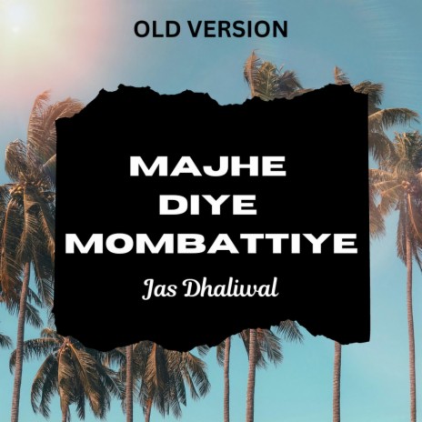Majhe Diye Mombattiye (Old Version)