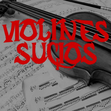 Violines Sucios | Boomplay Music