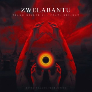 Zwelabantu (feat. Nei_Kat)