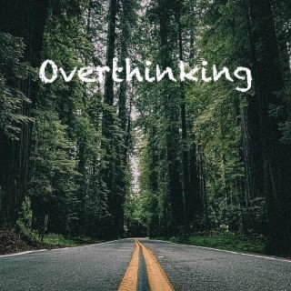 Overthinking