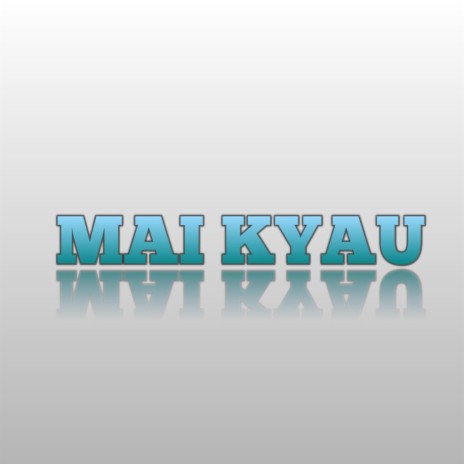 Mai Kyau / Kyakkyawa | Boomplay Music