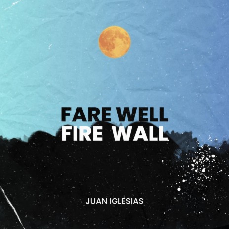 Fare Well Fire Wall | Boomplay Music
