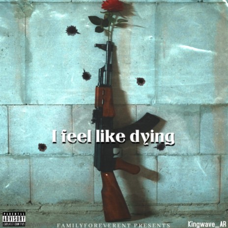 I Feel Like Dying | Boomplay Music