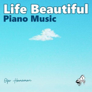 Life Beautiful (Piano Music)