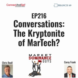 EP216: Conversations, The Kryptonite of MarTech?