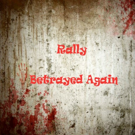 Betrayed Again | Boomplay Music