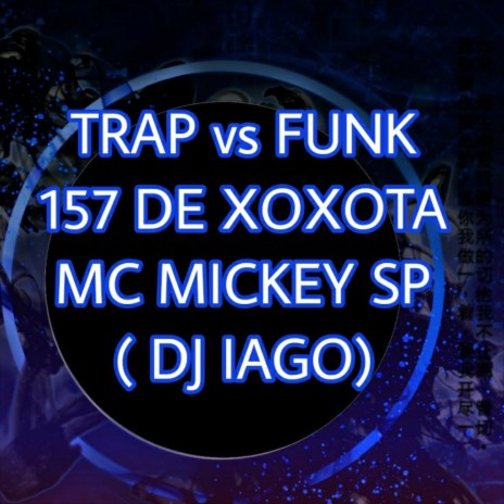 Trap Vs Funk 157 de Xoxota ft. DJ IAGO | Boomplay Music