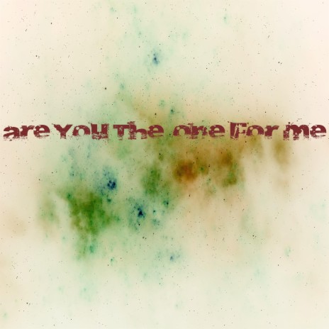 Are you the one for me | Boomplay Music