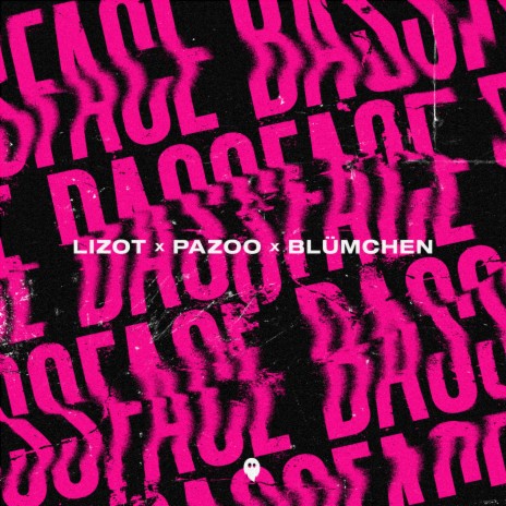 Bassface ft. Pazoo & Blümchen | Boomplay Music