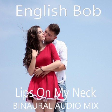 Lips On My Neck | Boomplay Music