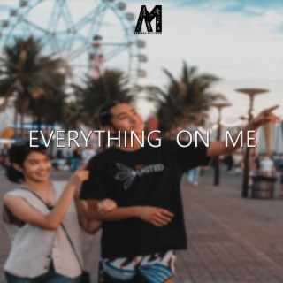 Everything on me