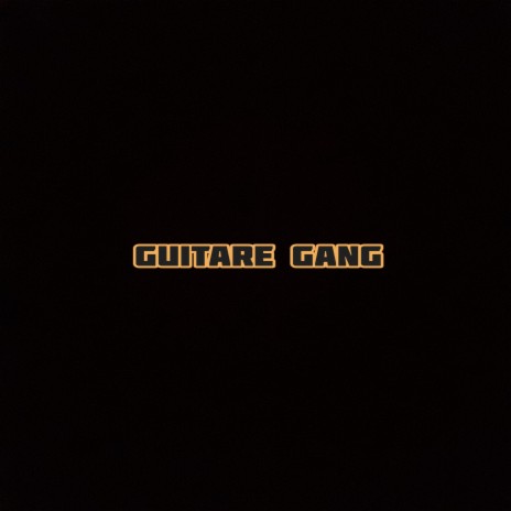 Guitare gang | Boomplay Music