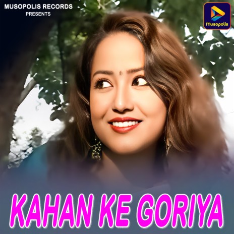 Kahan Ke Goriya | Boomplay Music