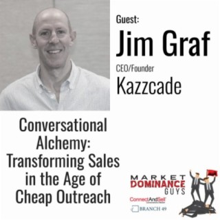 EP199: Conversational Alchemy - Transforming Sales in the Age of Cheap Outreach